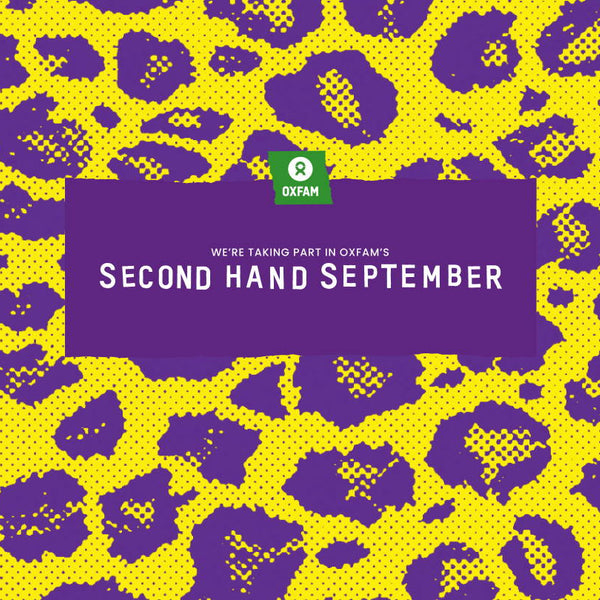 Join us this month in supporting Oxfam’s Second-Hand September